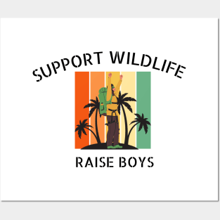 Support Wildlife Raise Boys Funny Mom Lifestyle Quote Posters and Art